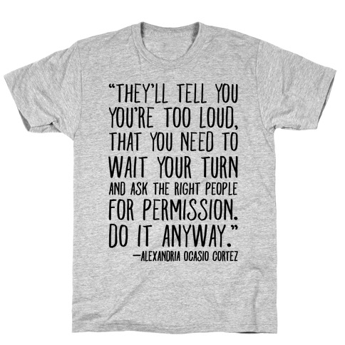 Do It Anyway Alexandria Ocasio-Cortez Quote T-Shirt