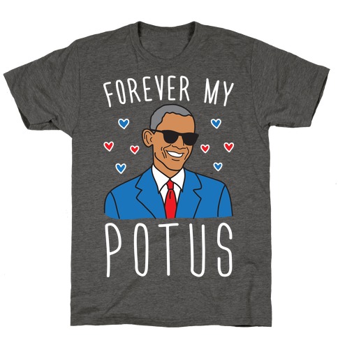Forever My POTUS Obama T-Shirt