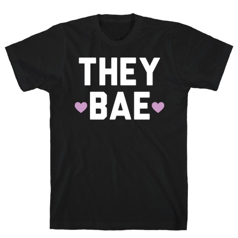 They Bae T-Shirt