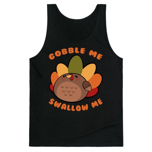 Cute Gobble Me Swallow Me Turkey Tank Top