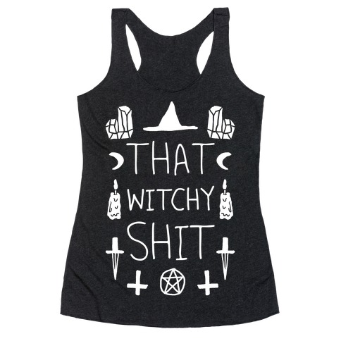 That Witchy Shit Racerback Tank Top