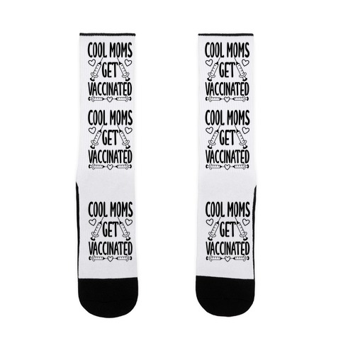 Cool Moms Get Vaccinated Sock