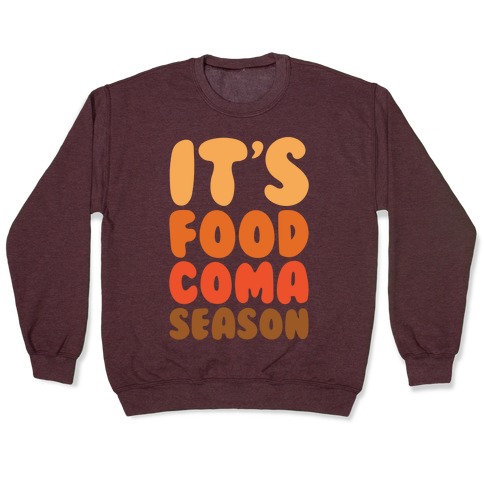 It's Food Coma Season White Print Pullover