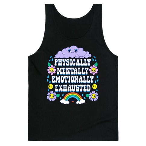 Physically Mentally Emotionally Exhausted Tank Top