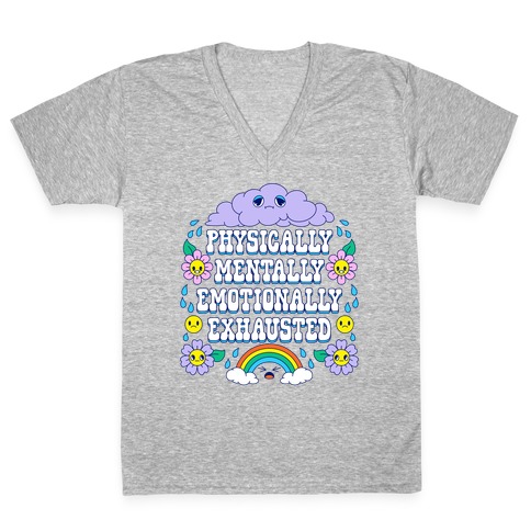 Physically Mentally Emotionally Exhausted V-Neck Tee Shirt