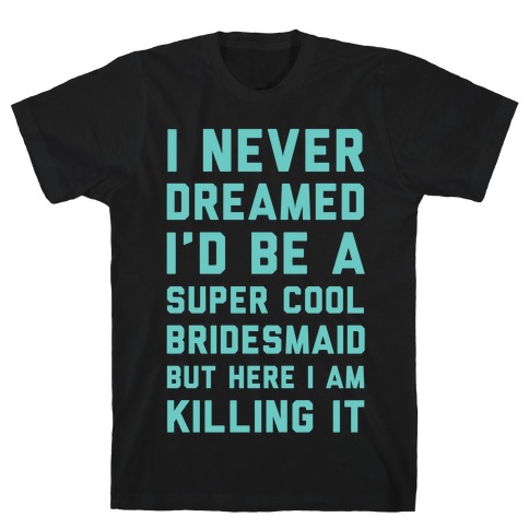 Super Cool Bridesmaid T-Shirt