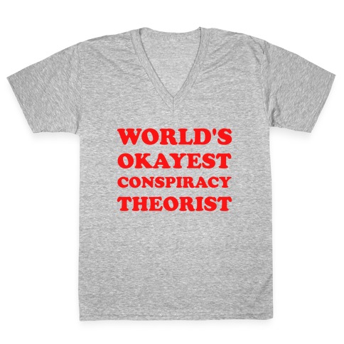 World's Okayest Conspiracy Theorist V-Neck Tee Shirt