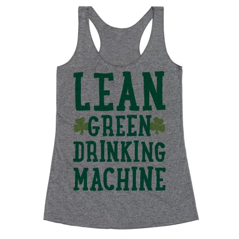 Lean Green Drinking Machine Racerback Tank Top