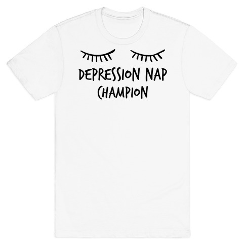 Depression Nap Champion (With A Sleeping Emoji) T-Shirt