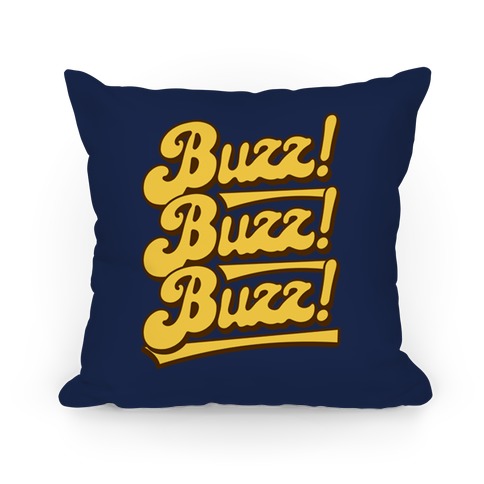 Buzz Buzz Buzz Parody Pillow