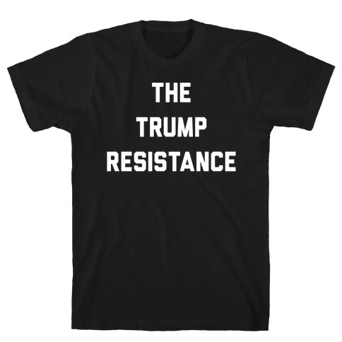 The Trump Resistance T-Shirt