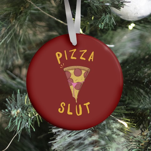 Pizza Slut Ornament