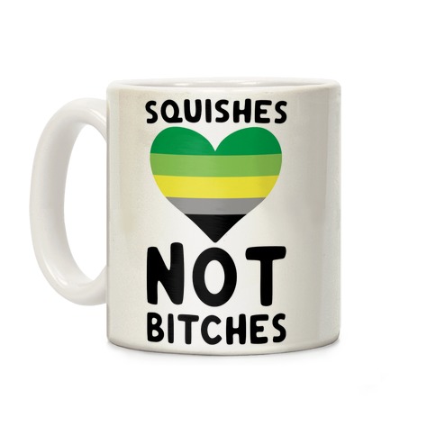Squishes Not Bitches Coffee Mug