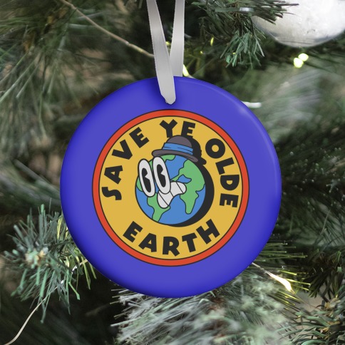 Save Ye Olde Earth Ornament