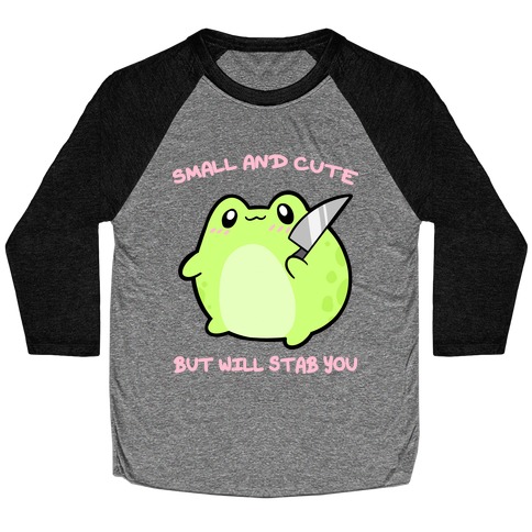 Small And Cute But Will Stab You Froggie Baseball Tee
