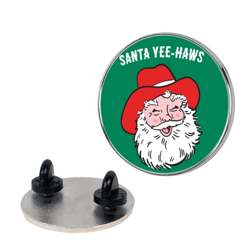 Santa Yee-Haws Claus Pin