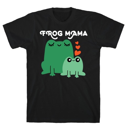 Frog Mama T-Shirt
