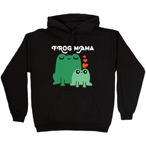 Frog Mama Hooded Sweatshirt