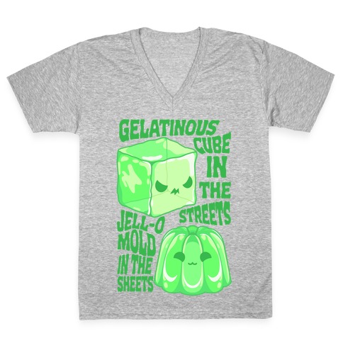 Gelatinous Cube In the Streets, Jell-o Mold in the Sheets V-Neck Tee Shirt