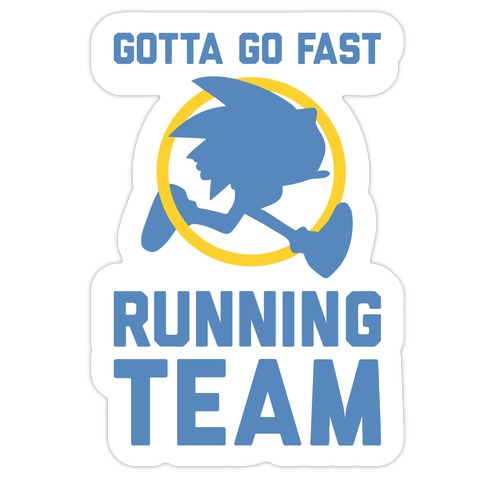 Gotta Go Fast Running Team Die Cut Sticker