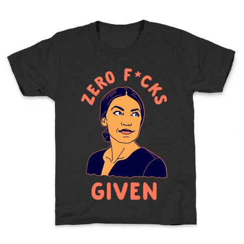 Zero F*cks Given Alexandria Ocasio-Cortez Kids T-Shirt