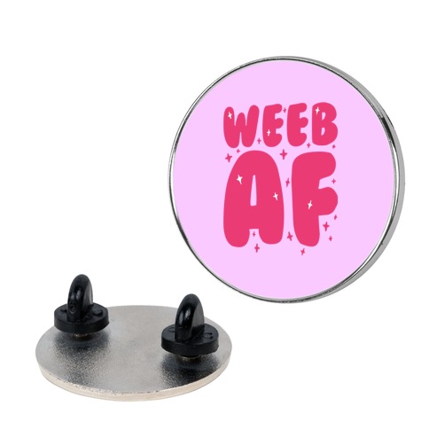 Weeb AF Pin