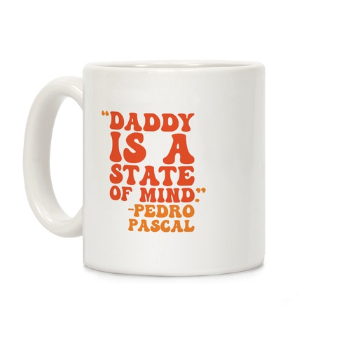 Daddy Is A State of Mind Quote Coffee Mug