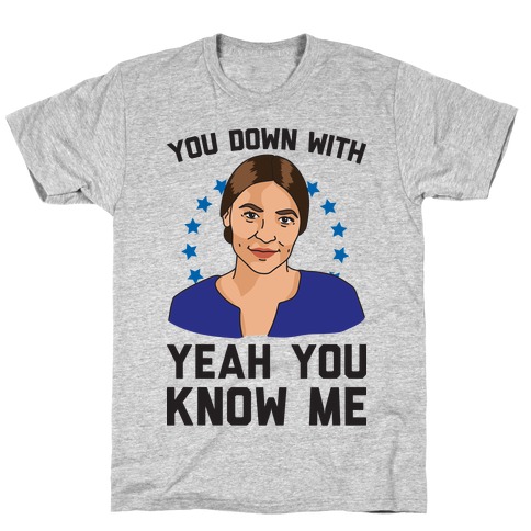 You Down With AOC? Yeah You Know Me T-Shirt