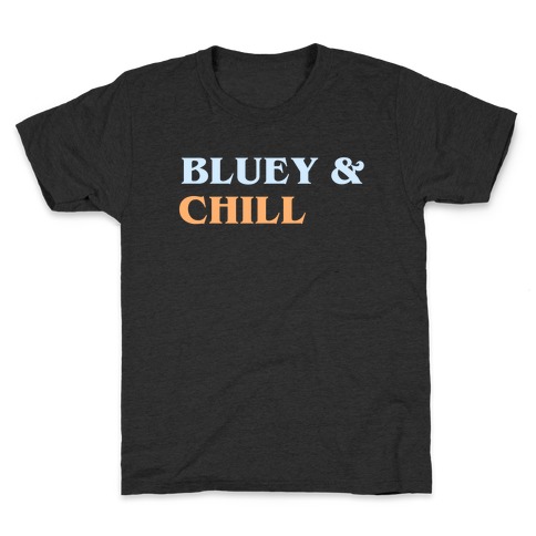 Bluey & Chill Kids T-Shirt