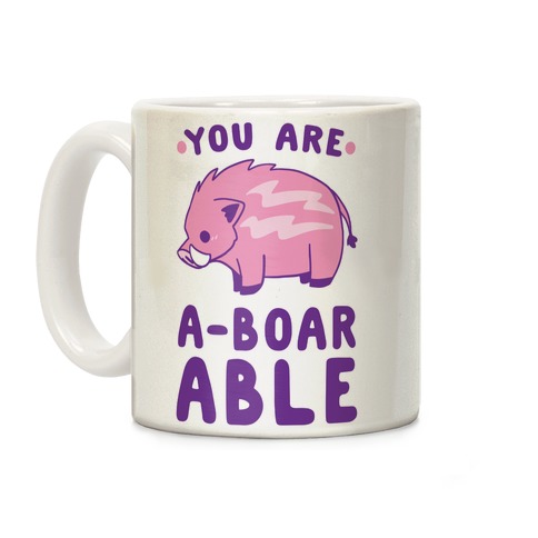 You are Aboarable Coffee Mug