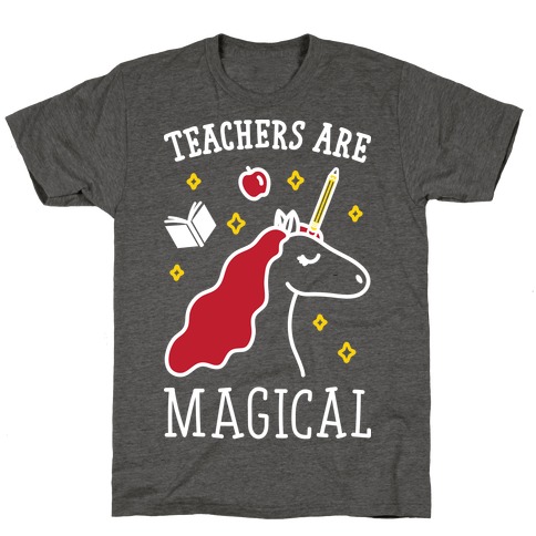 Teachers Are Magical (White) T-Shirt
