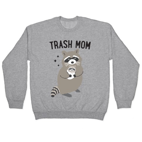 Trash Mom Raccoon Pullover