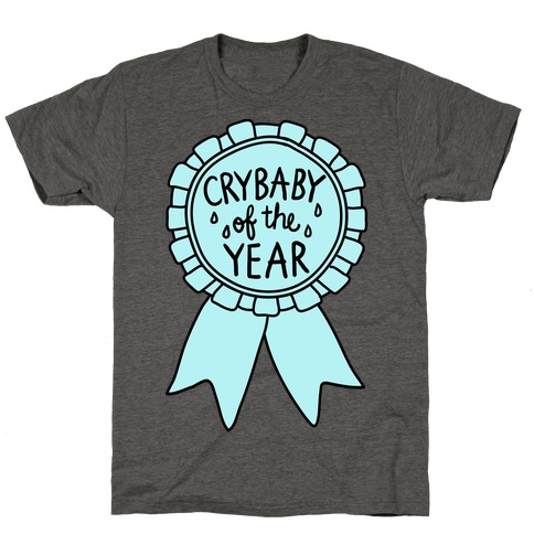 Crybaby of the Year T-Shirt