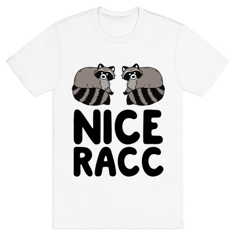 Nice Racc T-Shirt