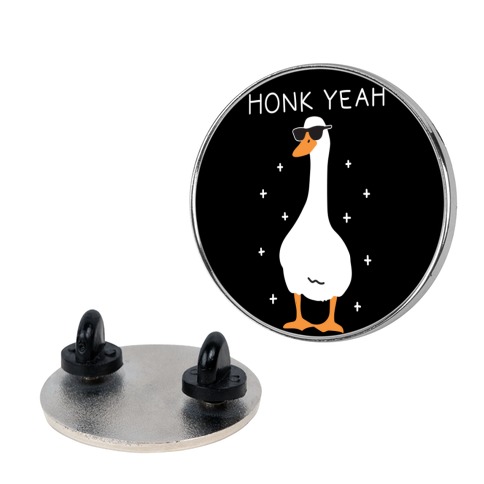 Honk Yeah Goose Pin