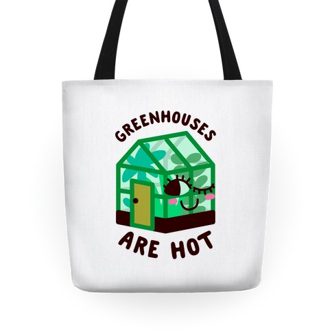 Greenhouses Are Hot  Tote