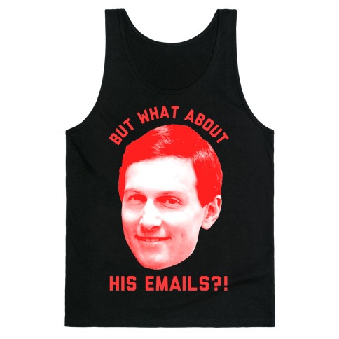 But What About His Emails Tank Top