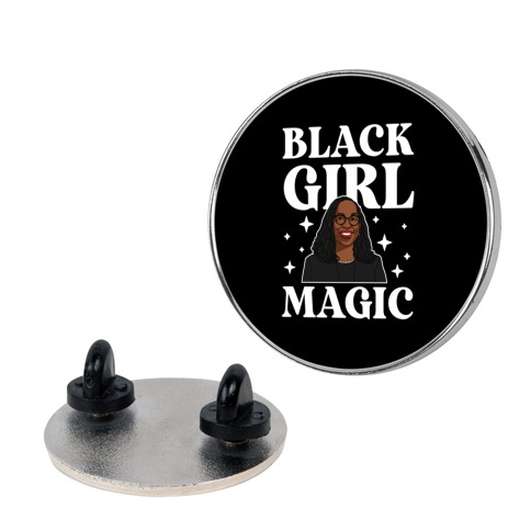 Black Girl Magic (Ketanji Brown) Pin