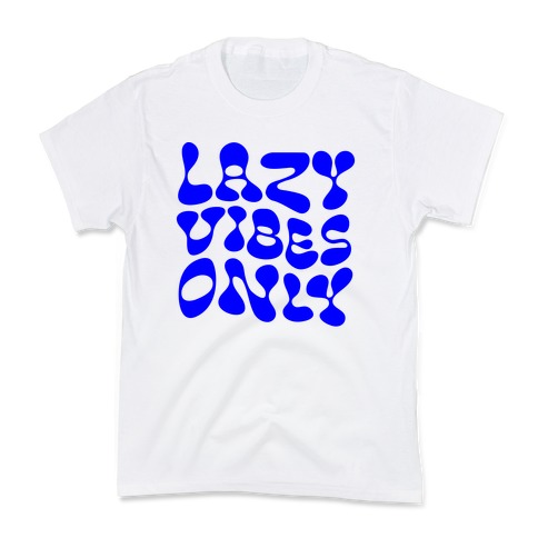 Lazy Vibes Only Kids T-Shirt