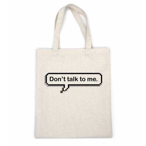 Don't Talk To Me Speech Bubble Casual Tote