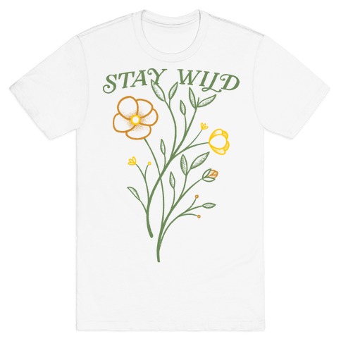 Stay Wild Wildflowers T-Shirt