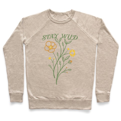 Stay Wild Wildflowers Pullover