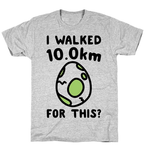 I Walked 10km For This T-Shirt