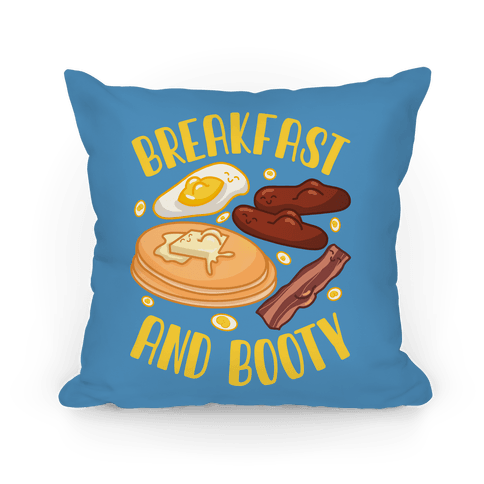 https://images.lookhuman.com/render/standard/FBrDBYprxAbOYtazi4mlHcjHmcAPMF7I/pillow16in-whi-z1-t-breakfast-and-booty.png