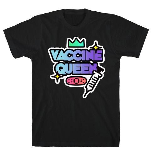 Vaccine Queen T-Shirt