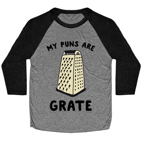 My Puns are Grate Baseball Tee