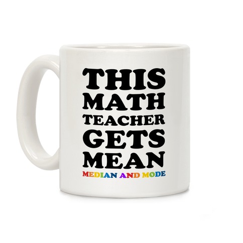 This Math Teacher Gets Mean Median And Mode Coffee Mug