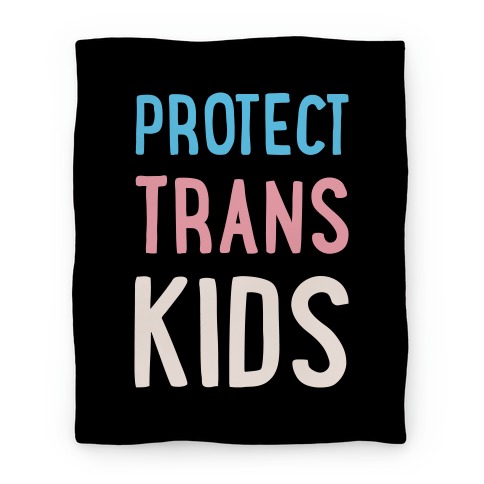 Protect Trans Kids White Print Blanket