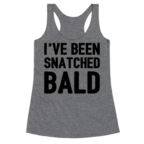 Snatched Bald Racerback Tank Top