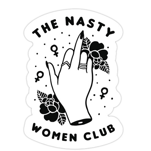 The Nasty Women Club Die Cut Sticker
